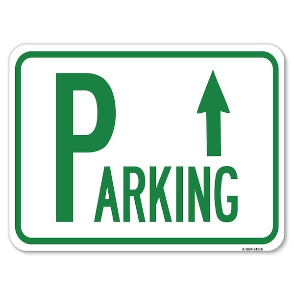 Parking with Arrow Pointing Up Heavy-Gauge Aluminum Rust Proof Parking Sign, 18" x 24", A-1824-24515